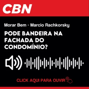 02/05 Márcio Rachkorsky na CBN - Bandeira estendida na sacada ou na janela: pode ou não pode?