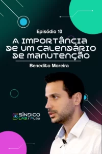 Episódio 10 – A importância de um calendário de manutenção com Benedito Moreira