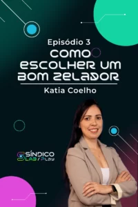 Episódio 3 - Como escolher um bom zelador com Katia Coelho