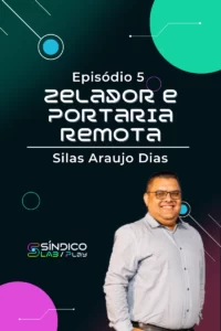Episódio 5 - Zelador e portaria remota com Silas Araujo Dias