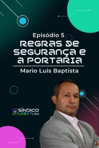 Episódio 5 - Regra de segurança e a portaria com Mario Luis Baptista