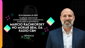 28/12 - Márcio Rachkorsky na CBN - "Qualquer assunto de sustentabilidade nos condomínios ainda está engatinhando"